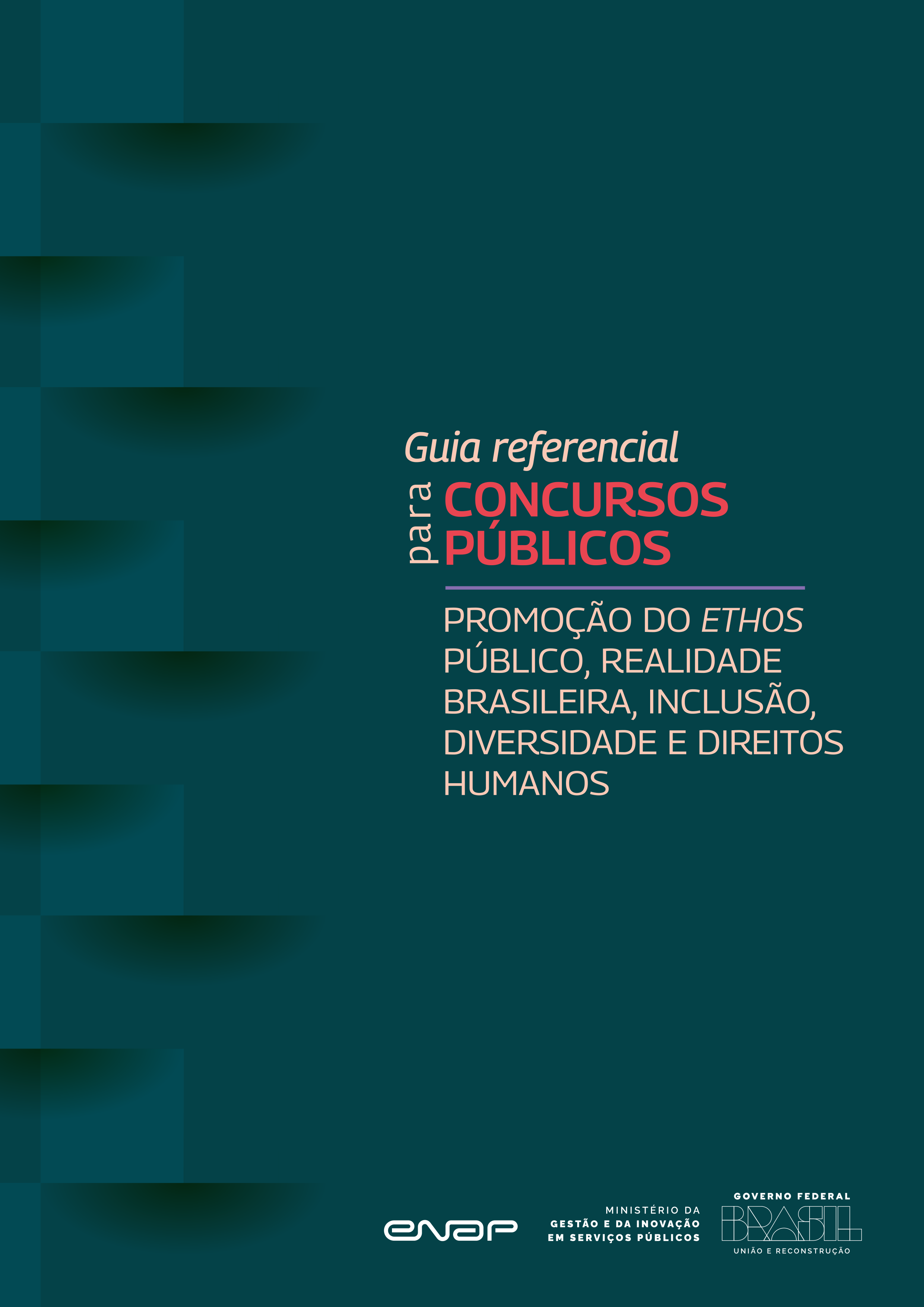 Guia referencial para concursos públicos: promoção do ethos público, realidade brasileira, inclusão, diversidade e direitos humanos