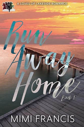 Run Away Home (The Loves of Lakeside, #1)