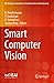Smart Computer Vision (EAI/Springer Innovations in Communication and Computing)
