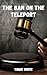 The ban on the teleport