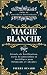 Magie Blanche: Guide de Sor...