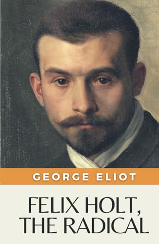 Felix Holt, the Radical: