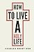 How to Live a Holy Life: (A...