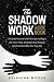The Shadow Work Guide Book:...