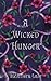 A Wicked Hunger by Heather  Lam