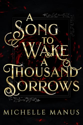 A Song to Wake a Thousand Sorrows (The Song Duology, #1)