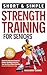 Strength Training for Seniors Over 60: Short & Simple Muscle & Balance Building Exercises for Men & Women to Boost Energy & Vitality : Fully Illustrated Book with Video Demos (Fitness for Seniors 2)