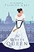 The White Queen: A Marriage of True Minds Series