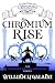 Chromium Rise