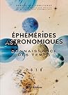 Ephémérides astronomiques 2018: Connaissance des temps (Références Astronomiques) (French Edition)