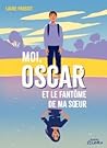 Moi, Oscar et le fantôme de ma soeur by Laure PANSIOT