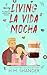 Living La Vida Mocha (The Coffee Loft Series)