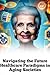 Navigating Future Healthcare Paradigms in Aging Societies by Mason Cook