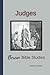 Judges: Bible Study Guide and Workbook (Berean Bible Studies)