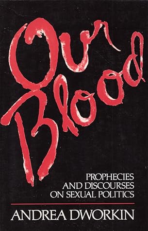 Our Blood: Prophecies and Discourses on Sexual Politics