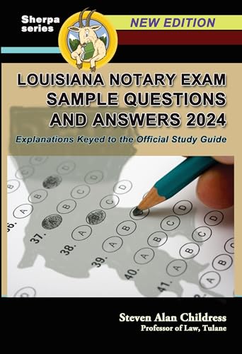 Louisiana Notary Exam Sample Questions and Answers 2024: Explanations Keyed to the Official Study Guide (Kindle Edition)