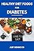 Healthy Diet Foods For Diab...