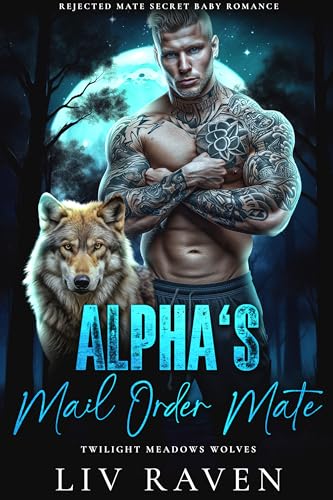 Alpha’s Mail Order Mate (Twilight Meadows Wolves #1)