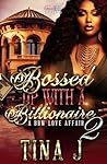 Bossed Up With A Billionaire 2: A BBW Love Affair
