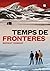 Temps de fronteres by Bernat Romaní Cornet