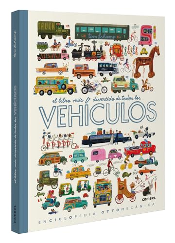 El libro más divertido de todos los vehículos / The Most Fun Book of Every Vehicle (Enciclopedia Tom Schamp) (Spanish Edition)