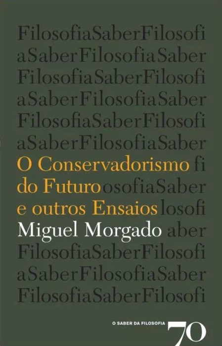 O Conservadorismo do Futuro e Outros Ensaios (Paperback)