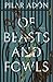Of Beasts and Fowls