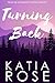 Turning Back by Katia Rose