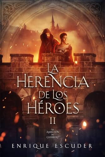 La Herencia de los Héroes II: La Ambición del Guerrero (Spanish Edition)