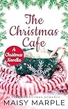 The Christmas Cafe by Maisy Marple