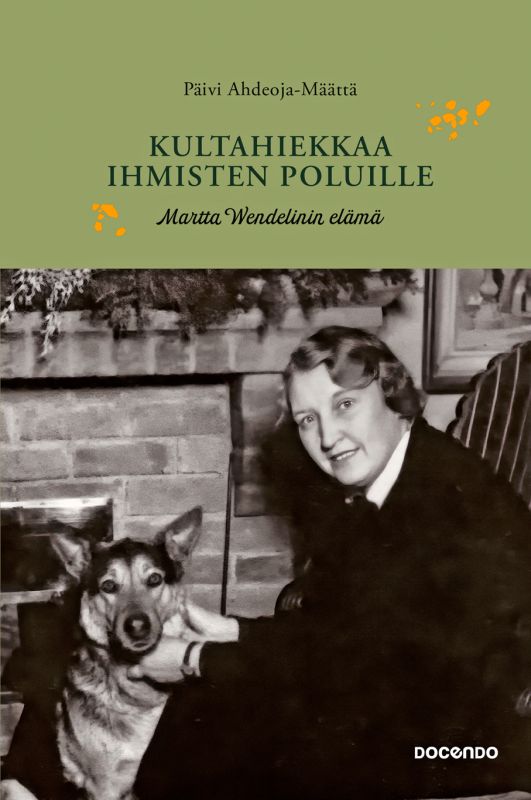 Kultahiekkaa ihmisten poluille: Martta Wendelinin elämä