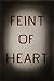 Feint of Heart: Art Writing...