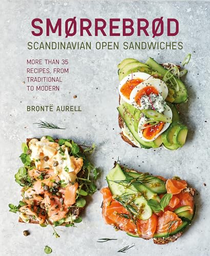Smorrebrod: Scandinavian Open Sandwiches: More than 50 recipes, from traditional to modern (Hardcover)