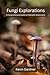 Fungi Explorations: A Compr...