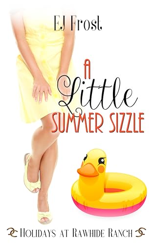 A Little Summer Sizzle (Holidays at Rawhide Ranch #29)