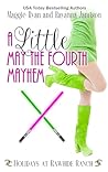 A Little May The Fourth Mayhem (Holidays at Rawhide Ranch #26)