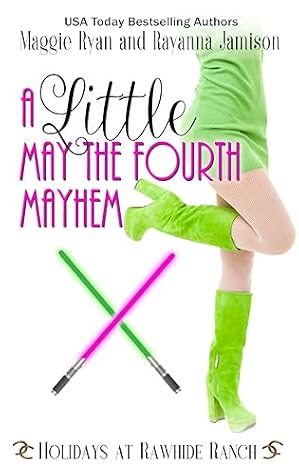 A Little May The Fourth Mayhem (Holidays at Rawhide Ranch #26)