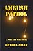 AMBUSH PATROL: A Viet Nam W...