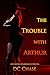 The Trouble with Arthur by DC Chase