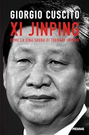 Xi Jinping: Come la Cina sogna di tornare impero (Italian Edition)