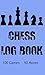 Chess Log Book : 100 Games ...
