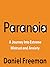 Paranoia - A Journey Into Extreme Mistrust and Anxiety