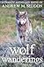 Wolf Wanderings by Andrew M. Seddon