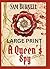 A Queen's Spy - Largeprint Version by Sam Burnell