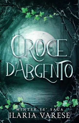 Croce d'Argento (Winter Fe' Saga, Vol. 3) (Italian Edition)