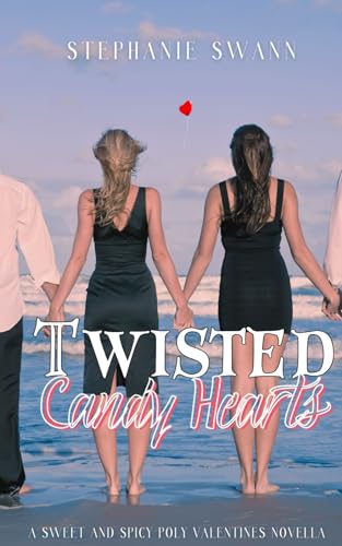 Twisted Candy Hearts: A Sweet and Spicy Valentine's Novella (Twisted Romance)