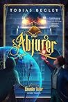 The Abjurer by Tobias Begley