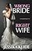 Wrong Bride, Right Wife: An Arranged Marriage Romance Novel