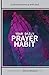 Your Daily Prayer Habit by Steve Weaver