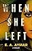 When She Left: A Thriller